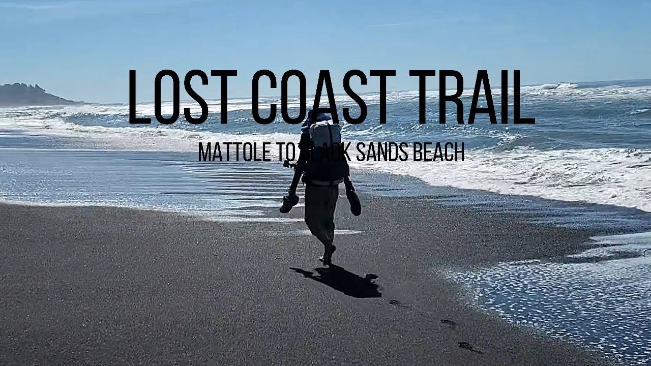 Backpacking 25miles the Lost Coast Trail|The Most Remote Trail along the Cal. Coast|