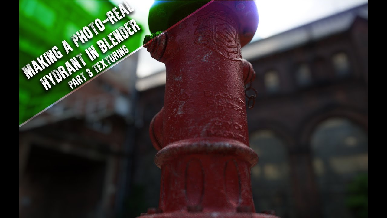 Making a Photo-Real Hydrant in Blender: Part 3 Texturing
