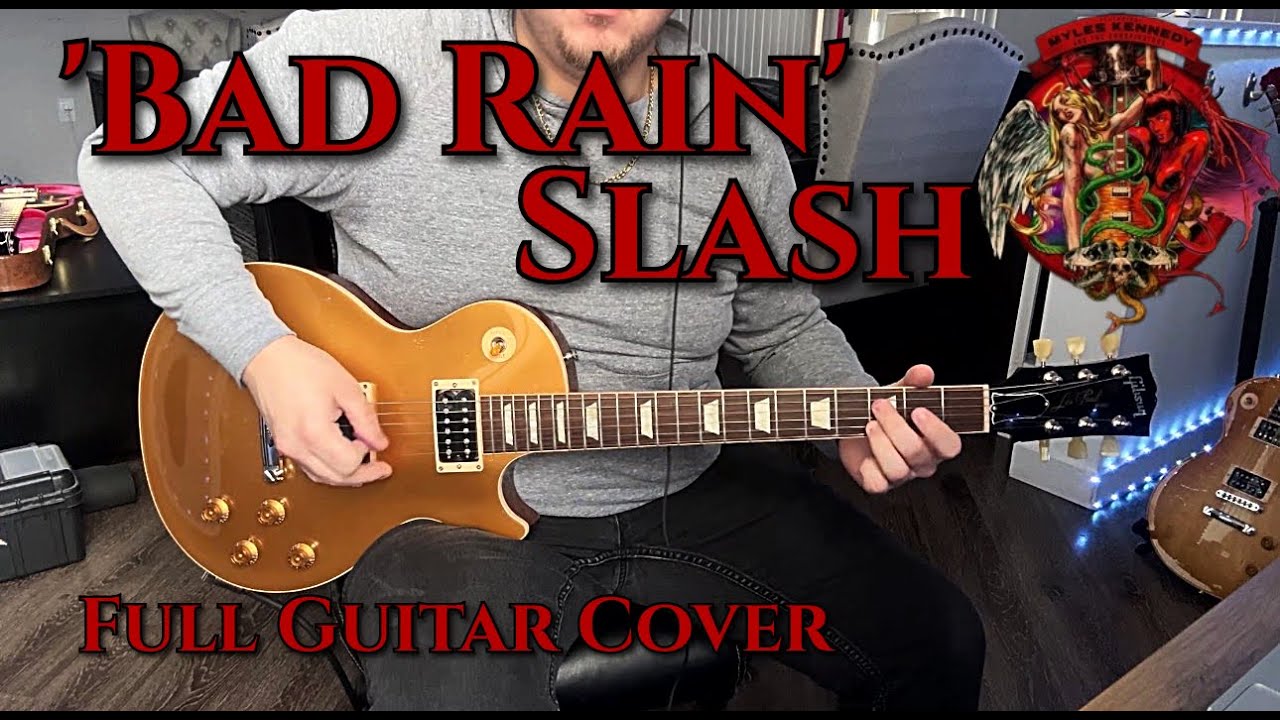 Bad Rain Hits Hard – Slash ft. Myles Kennedy | Full Guitar Cover