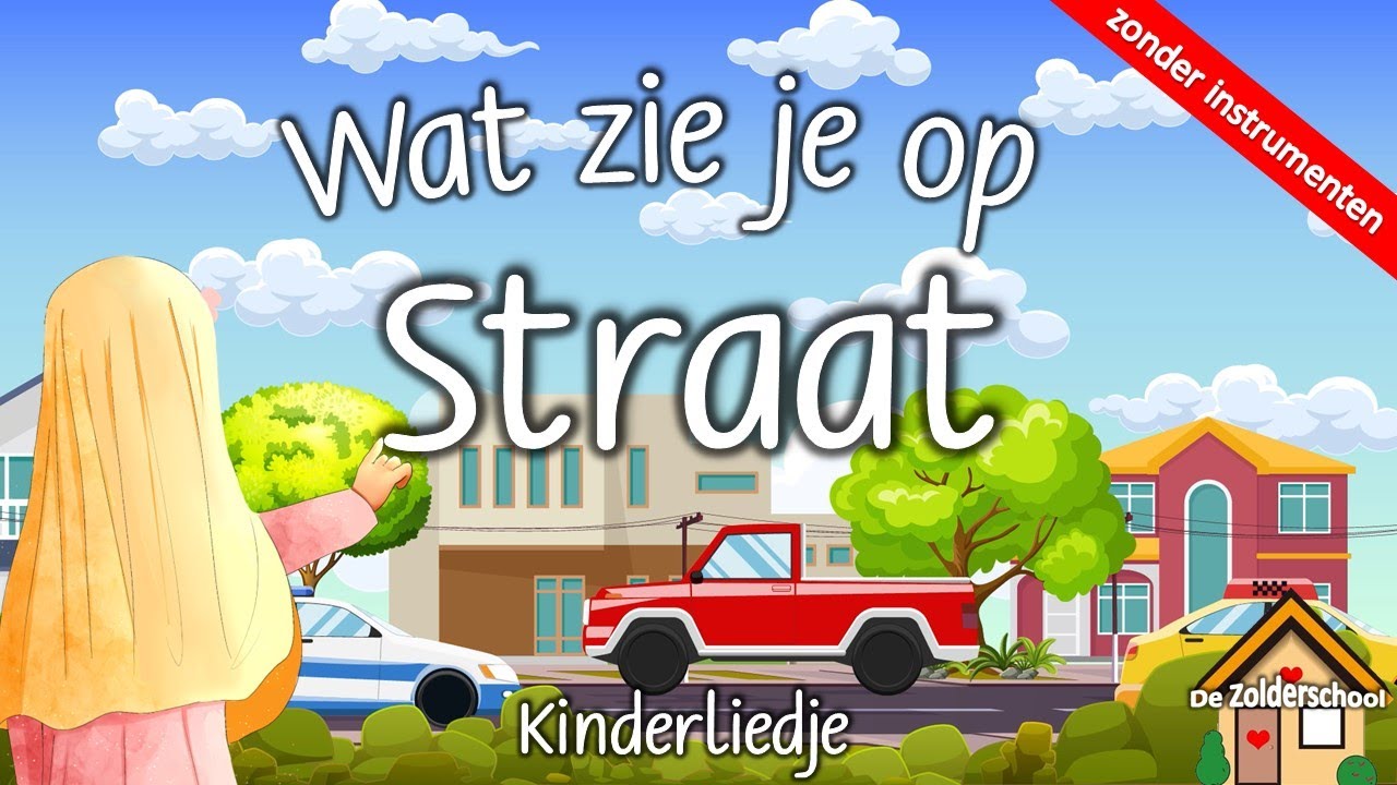 Kinderliedje: Wat zie je op straat? - zonder instrumenten