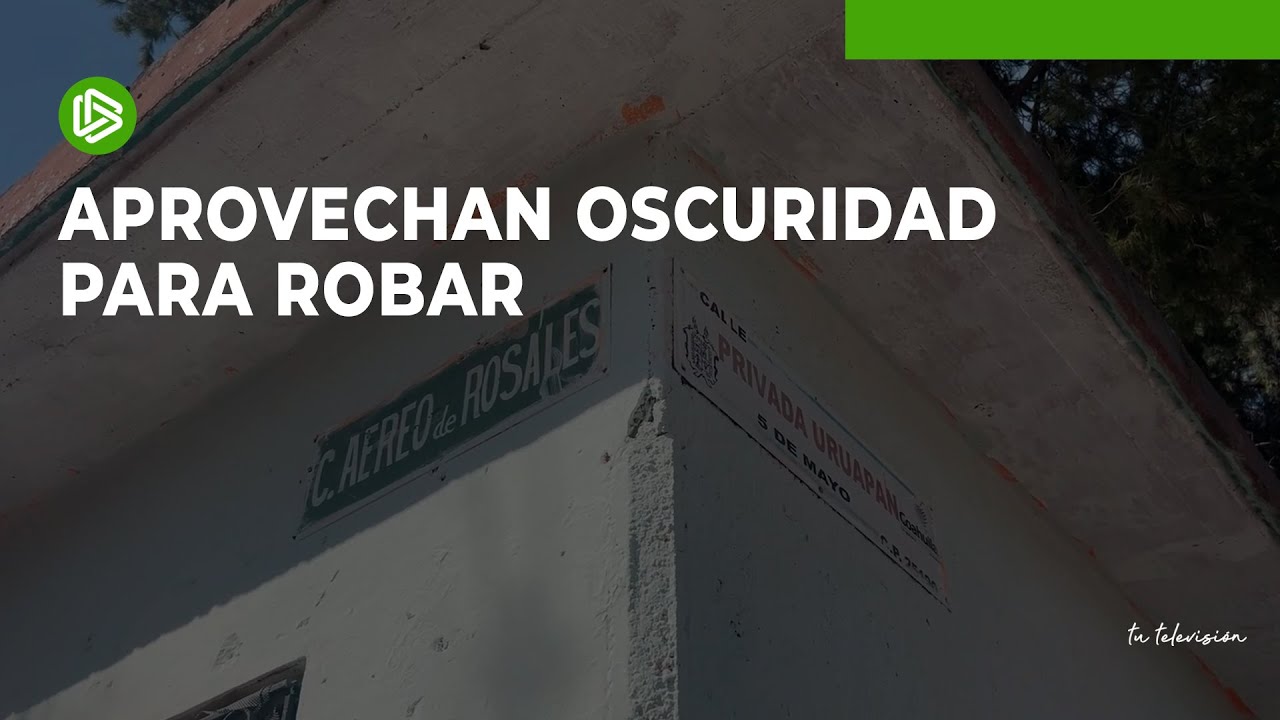 Aprovechan oscuridad para robar