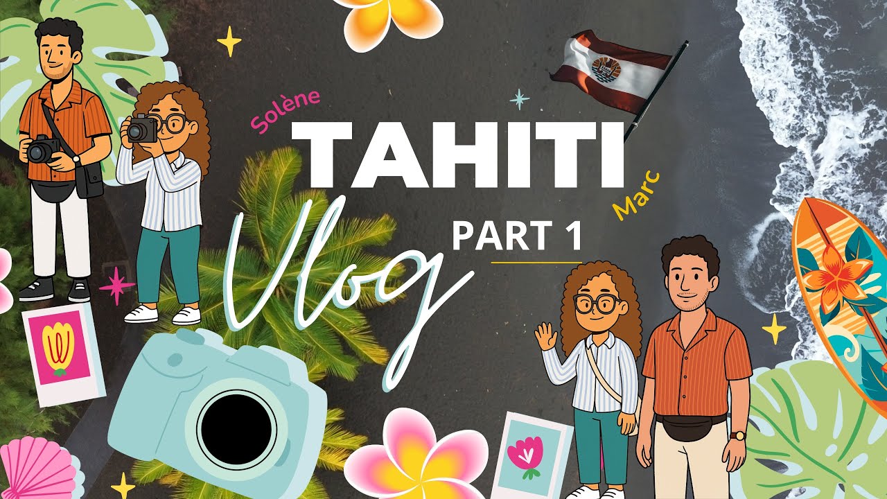 Polynésie française - IAORANA TAHITI : PART 1