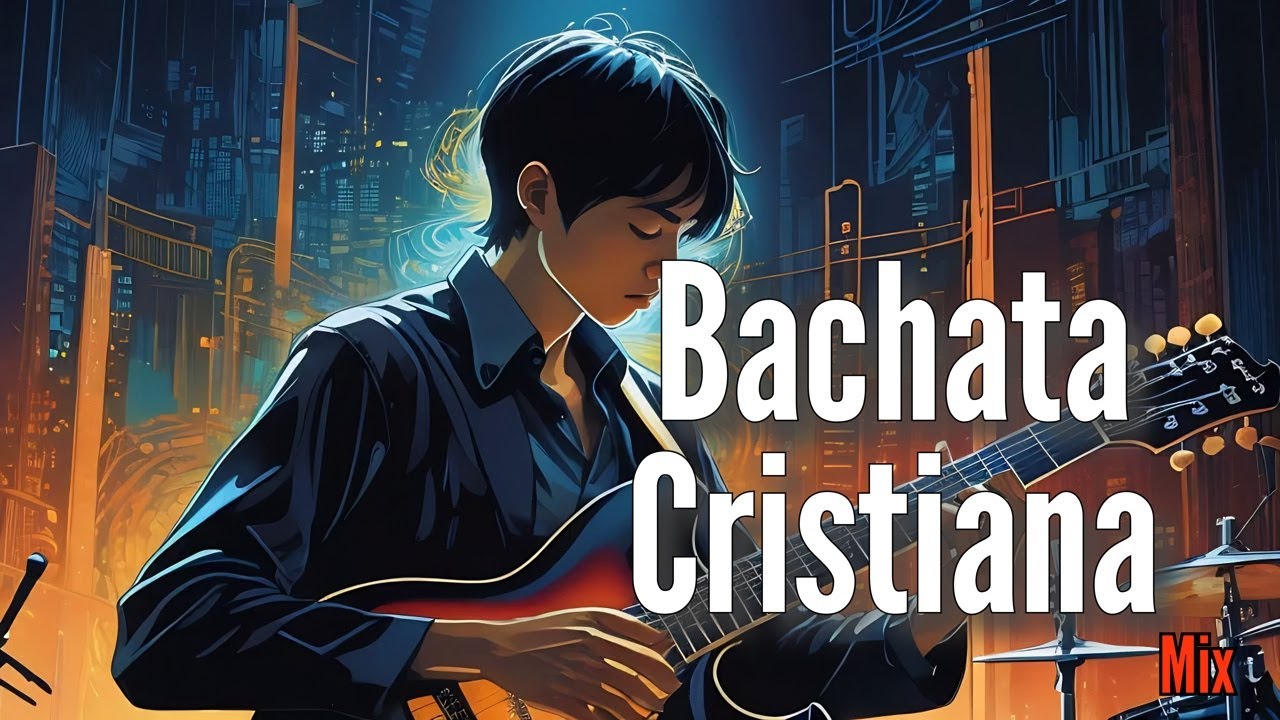 Bachata Cristiana, Sept. 30 2024  - Bachata Mix