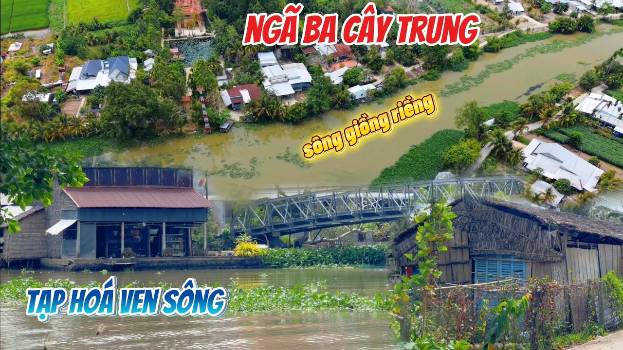 Duy nhất tại đây một Miền Quê có ngã Ba Sông ,quán tạp hoá ven bờ kinh cuộc sống bà con yên bình