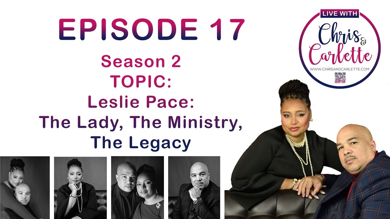 Chris And Carlette Live - Leslie Pace - The Lady, The Ministry, The Legacy