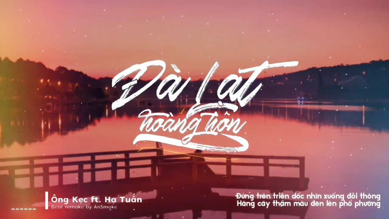 [AUDIO LYRIC] Đà Lạt Hoàng Hôn (LOFI VERSION) - Ông Kẹc x Hạ Tuấn| Produd: An Smoke