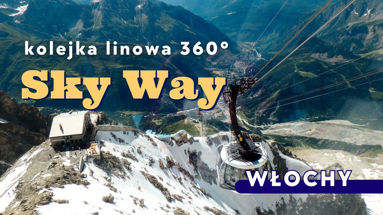 Skyway - włoska panoramiczna kolejka linowa z widokiem na Mont Blanc