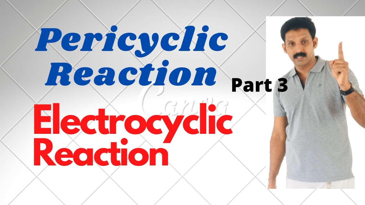 Pericyclic Reaction Part3 Electrocyclic Reaction AJT Chemistry Malayalam