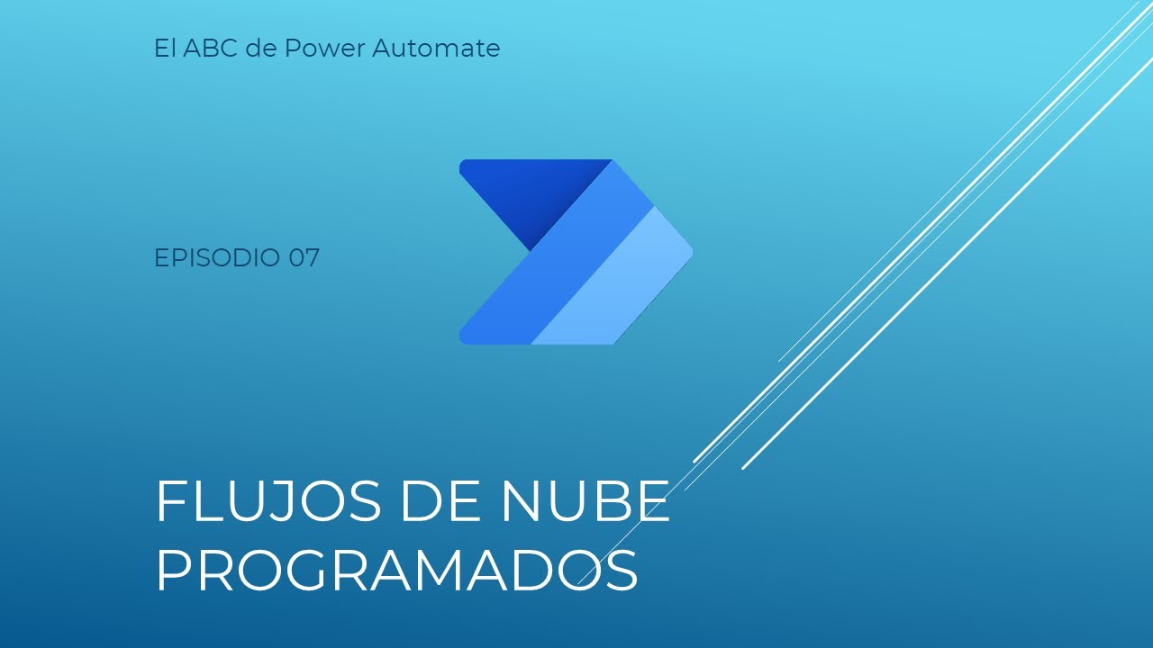El ABC de Power Automate - Episodio 07 - Flujo de nube programado