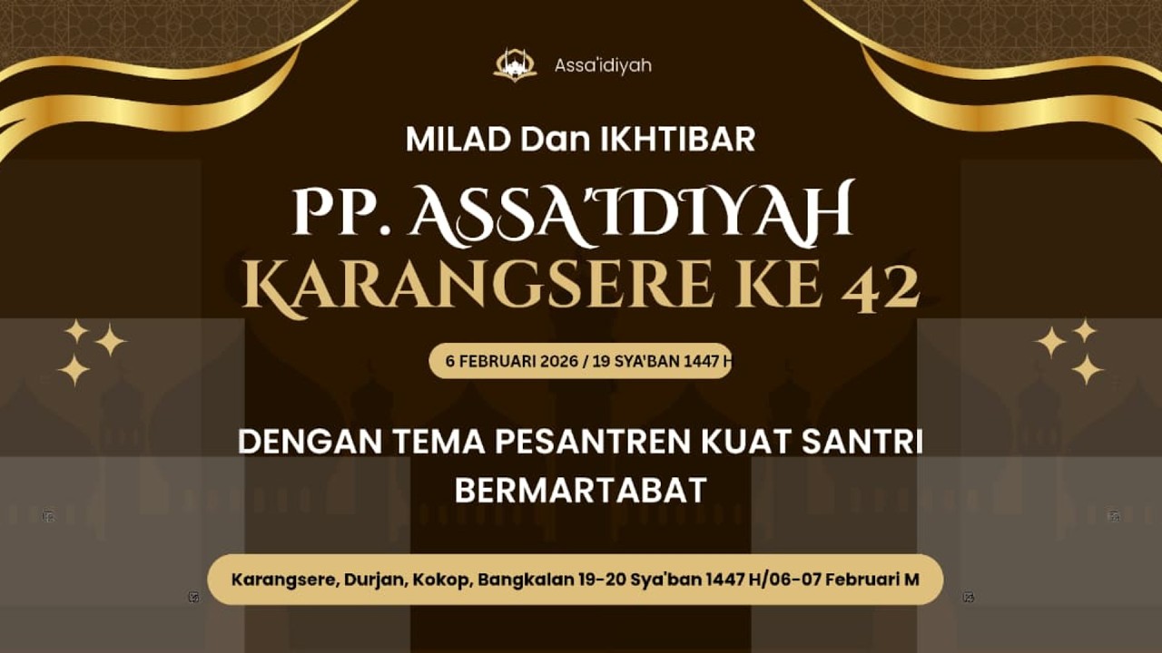 Milad dan Ikhtibar PP Assa'idiyah Karangsere ke 42 Dengan Tema Pesantren Kuat Santri Bermartabat