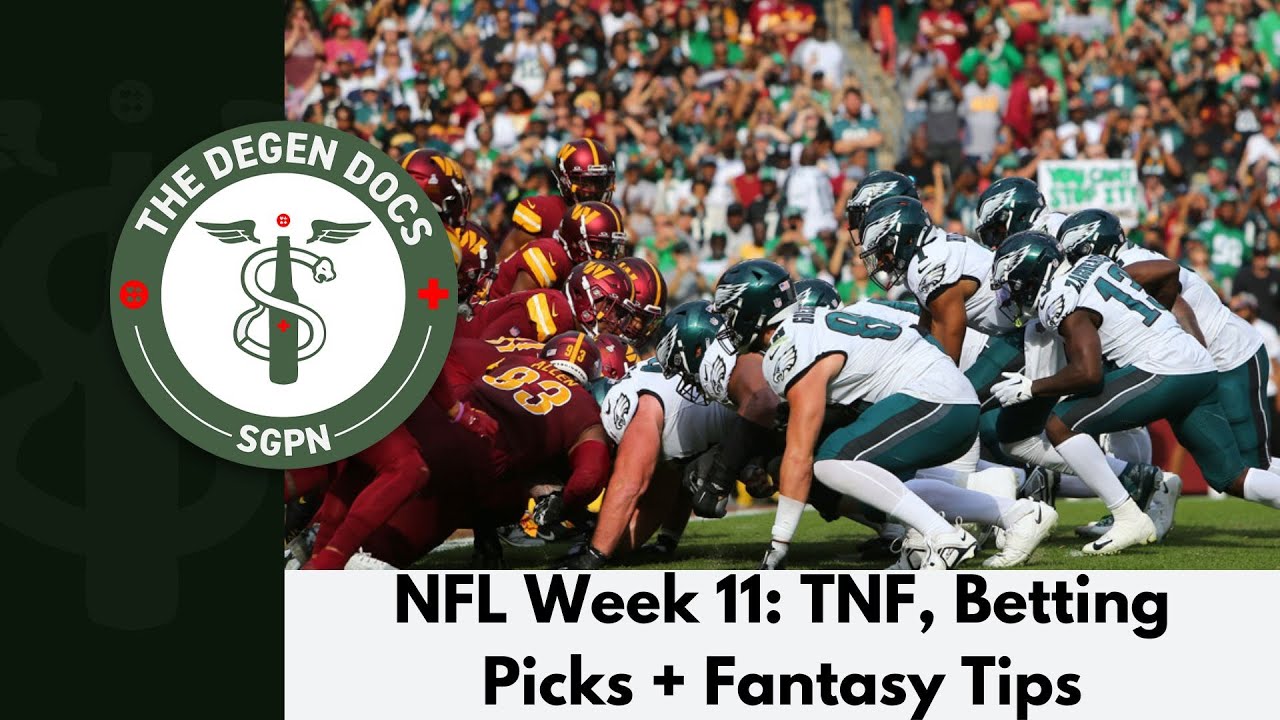 NFL Week 11: TNF, Betting Picks + Fantasy Tips | The Degen Docs
