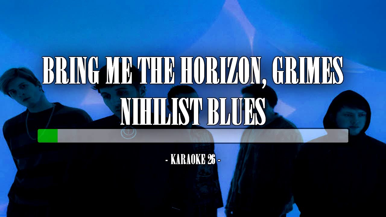 Bring Me the Horizon, Grimes - nihilist blues - Karaoke (26) [Original Instrumental + Cover]