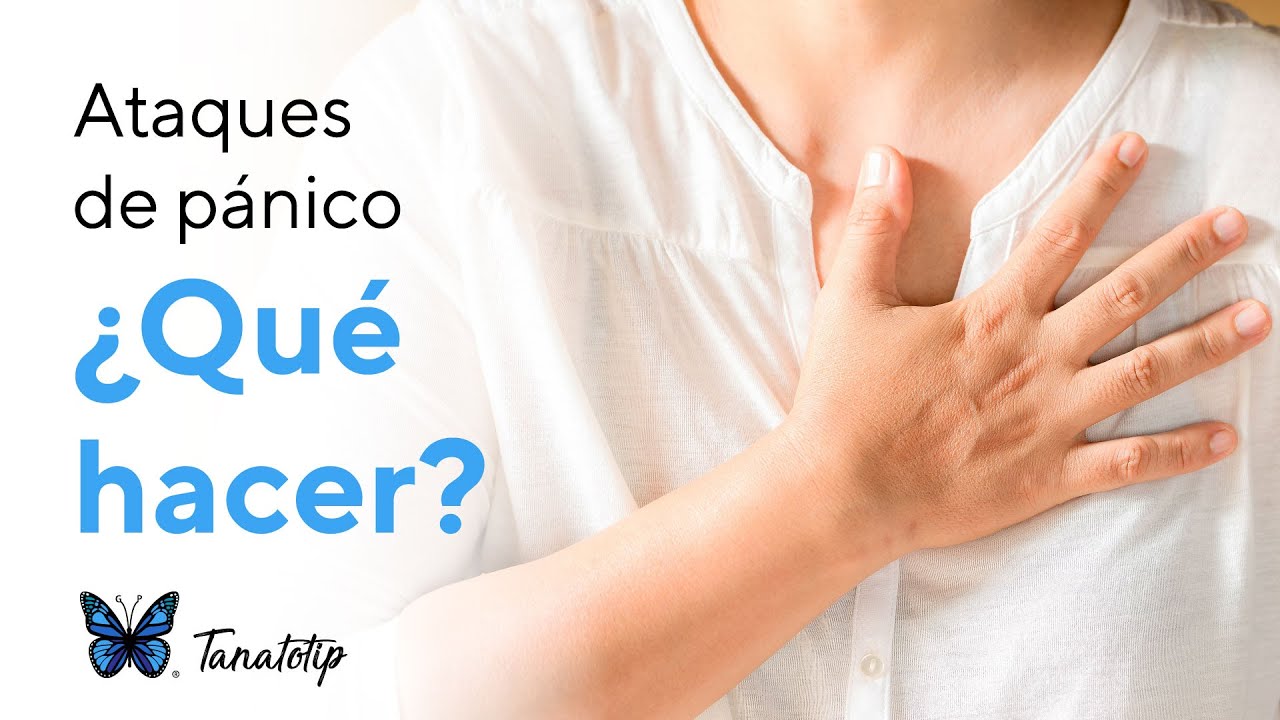 Ataques de pánico ¿Qué hacer?