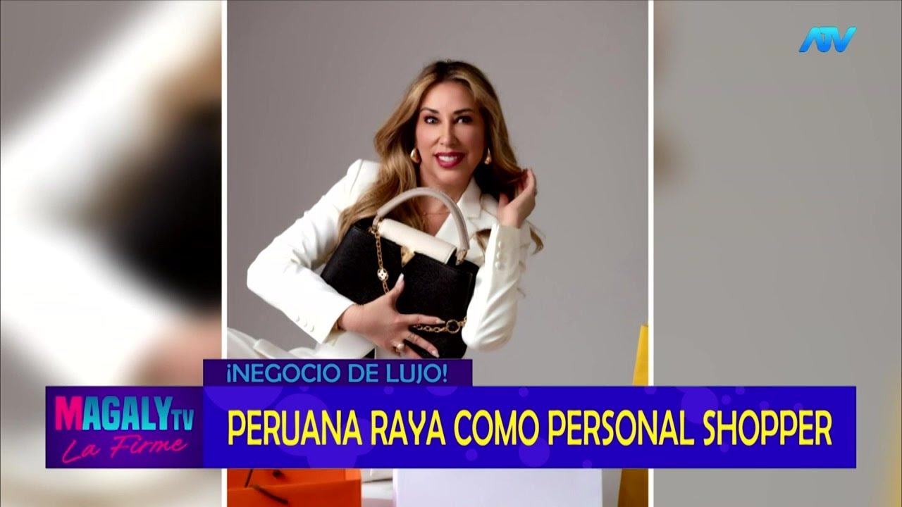 ¡Negocio de lujo! Peruana la rompe como personal shopper de las mejores marcas del mundo
