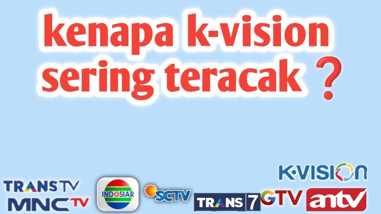 penyebab receiver kvision sering teracak 