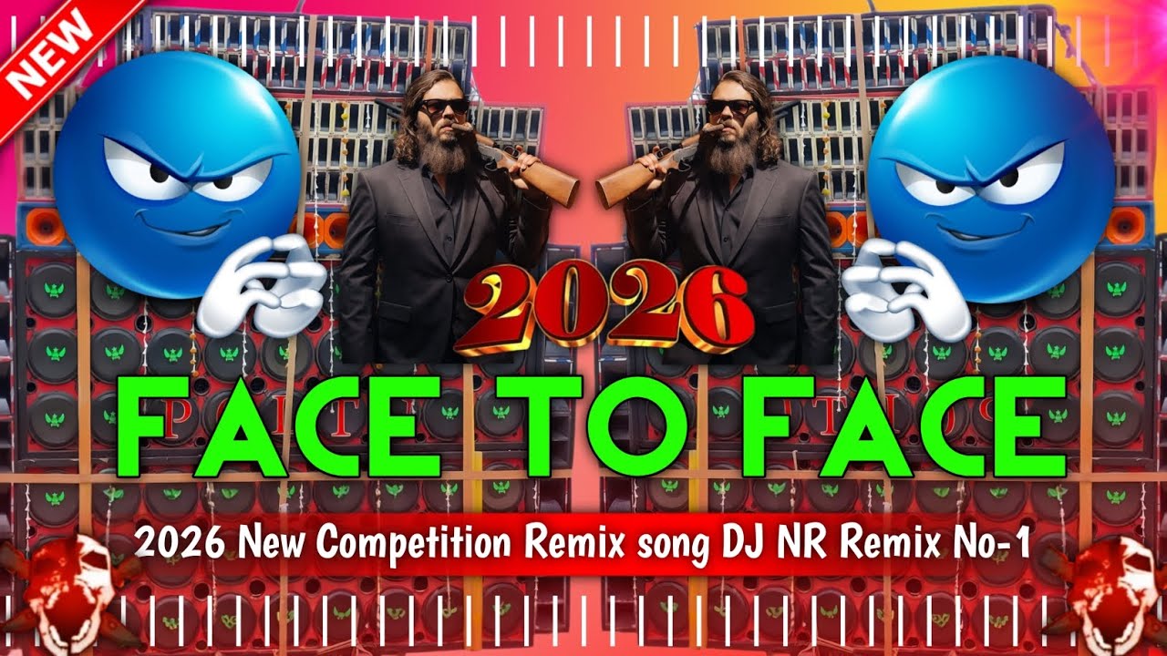 New face to face high quality competition song !! 4K HD Quality Video viral song DJ NR Remix No-1 
