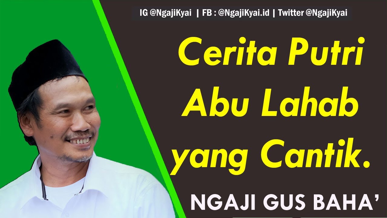 Ngaji Gus Baha' - Cerita Putri Abu Lahab yang Cantik