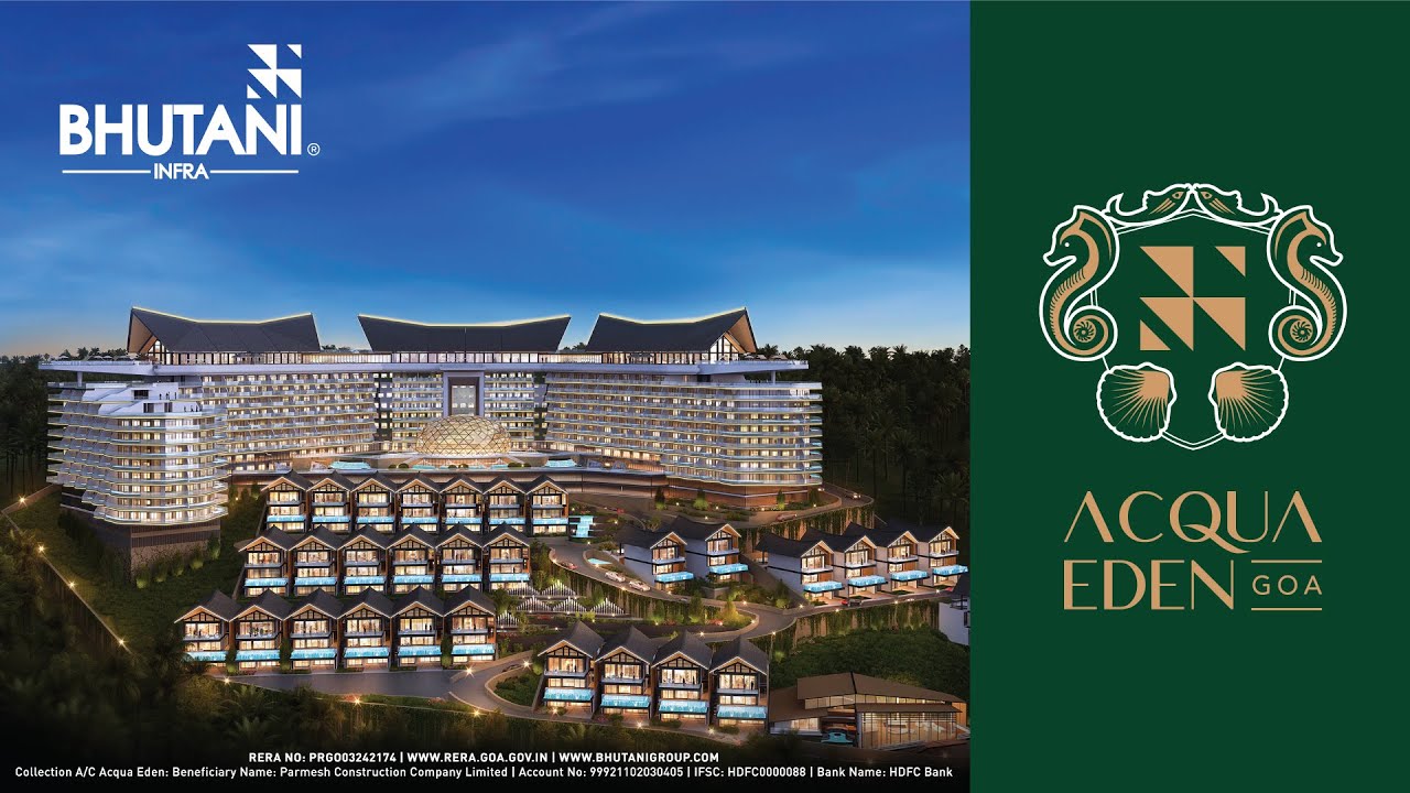Acqua Eden Goa by Bhutani Infra: Experience Opulence in Paradise with Luxurious Residential Project