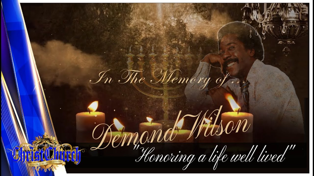 DEMOND WILSON  ''HONORING A LIFE WELL LIVED''