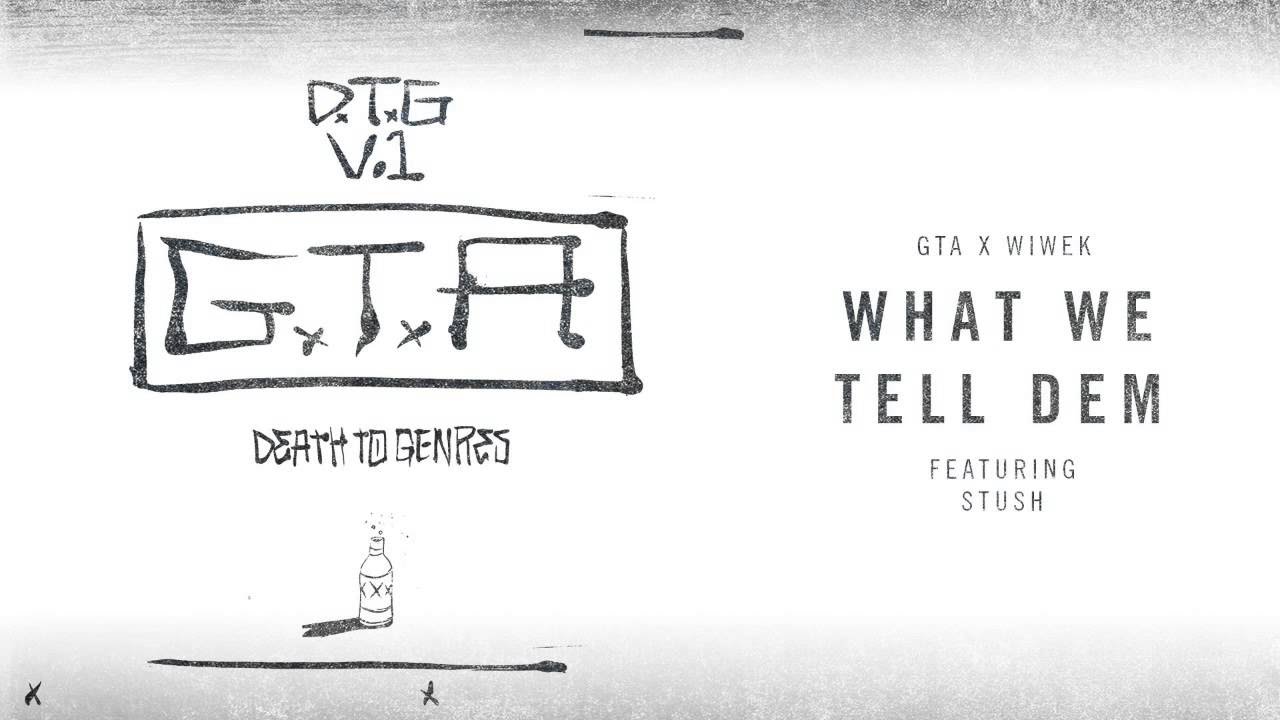 GTA x Wiwek - What We Tell Dem