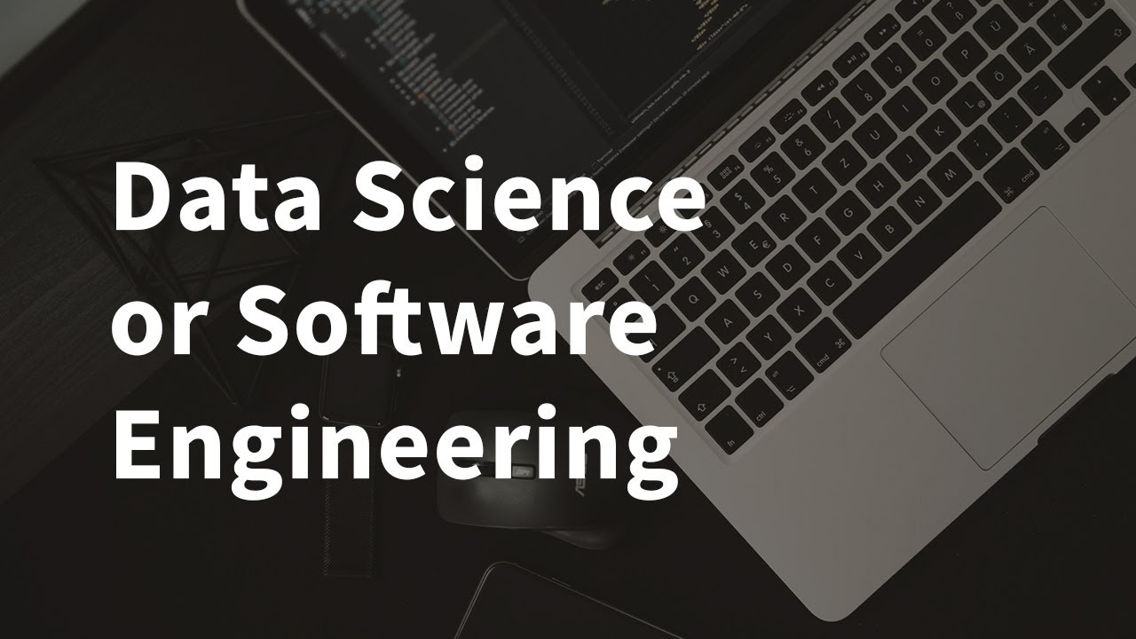 Data Science or Software Engineering
