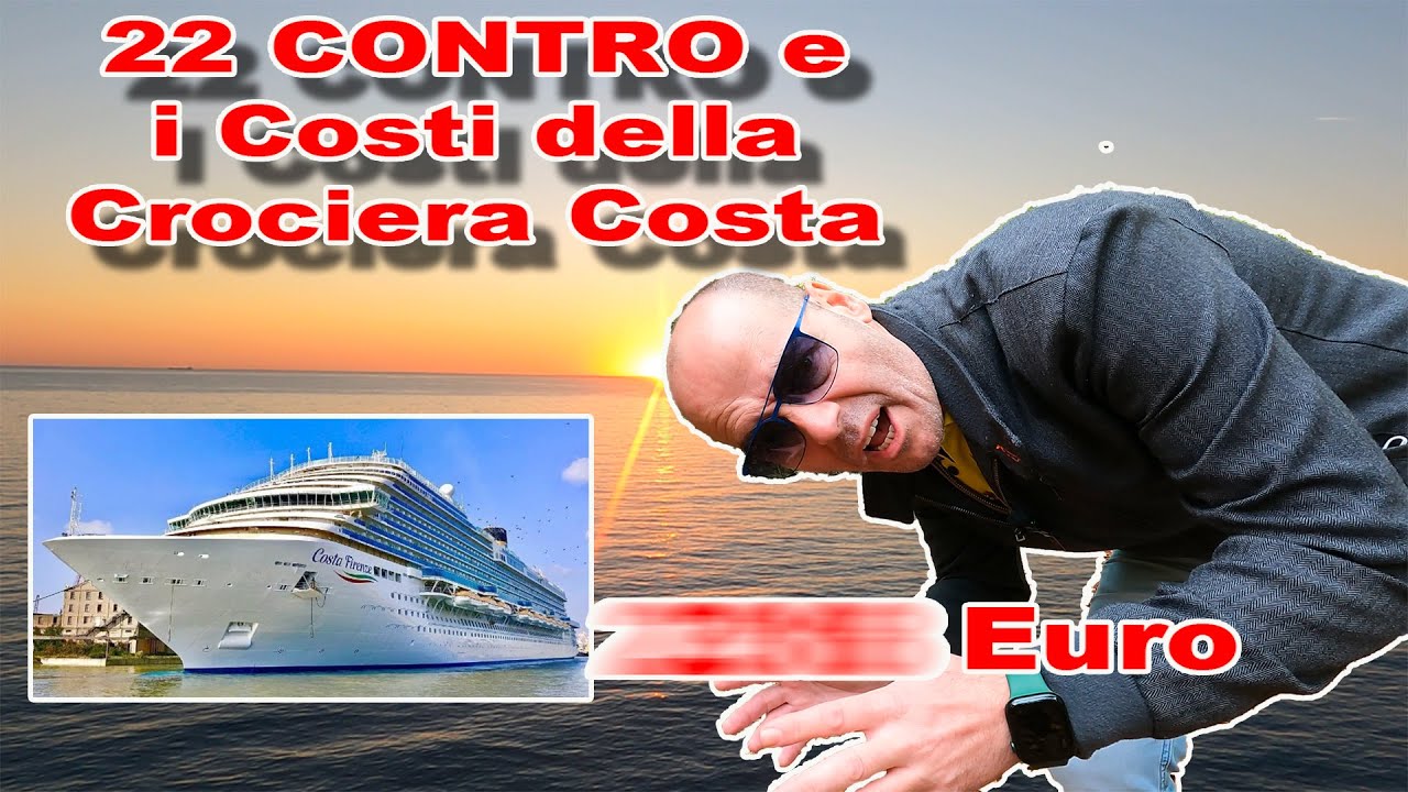 22 contro e i costi di una crociera Costa Nave Firenze
