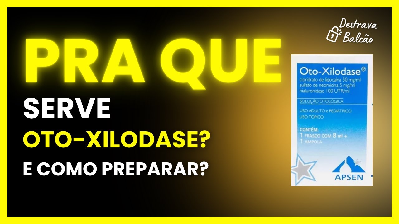 Oto Xilodase: Como Funciona, Indicações e Cuidados | Guia Rápido para Farmacêuticos de Balcão