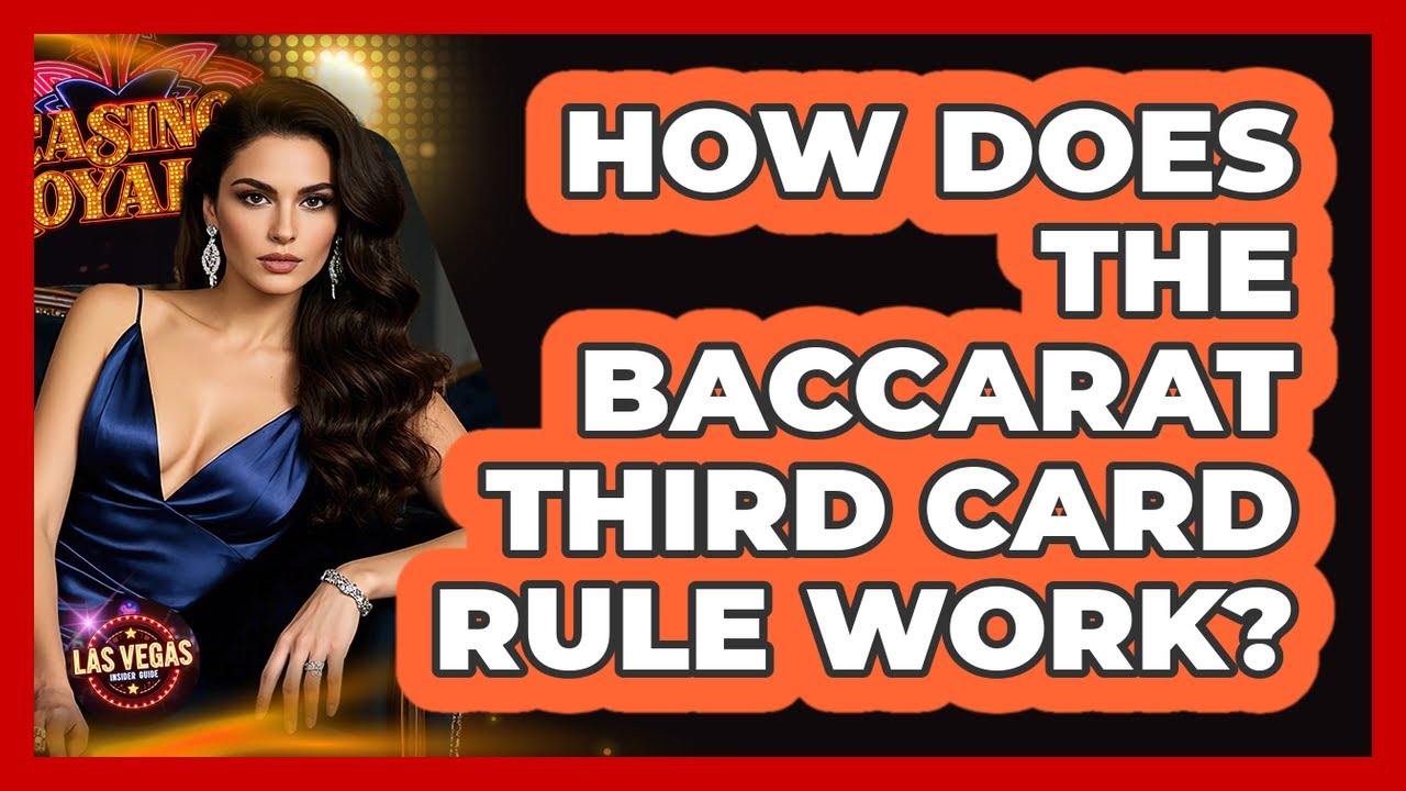 How Does The Baccarat Third Card Rule Work? - Las Vegas Insider Guide