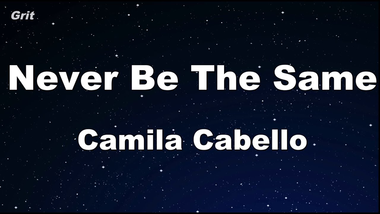 Never Be the Same - Camila Cabello Karaoke 【No Guide Melody】 Instrumental
