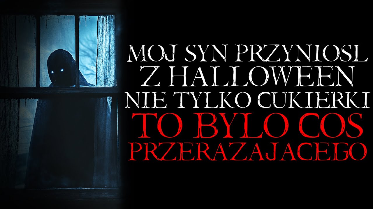 Mój Syn Przyniósł z Halloween Nie Tylko Cukierki. To Było Coś Przerażającego.. - Reddit NoSleep [PL]