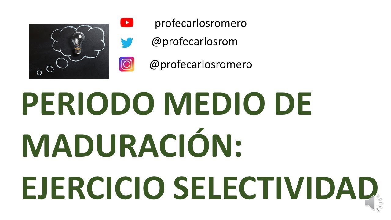 PERIODO MEDIO DE MADURACIÓN ECONÓMICO Y FINANCIERO. EJERCICIO DE SELECTIVIDAD