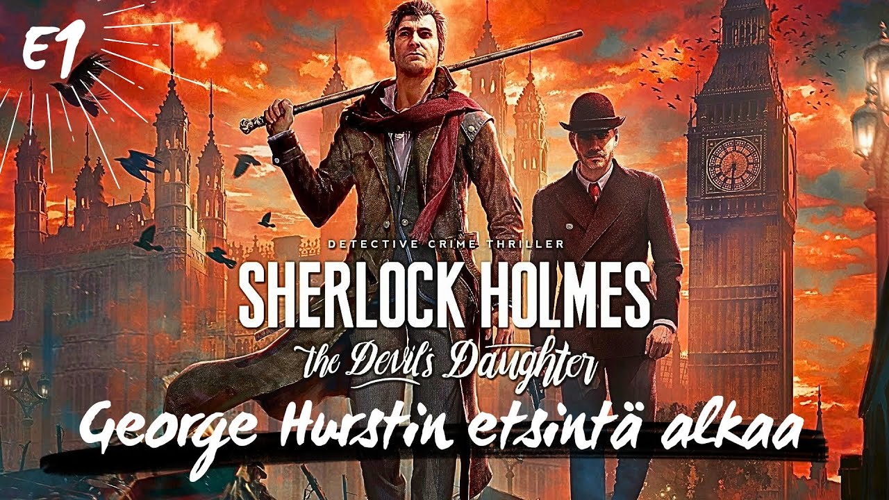 George Hurstin etsintä alkaa | E1 | Sherlock Holmes: The Devil's Daughter
