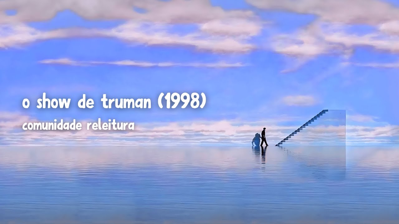 O SHOW DE TRUMAN | Comunidade Releitura #056