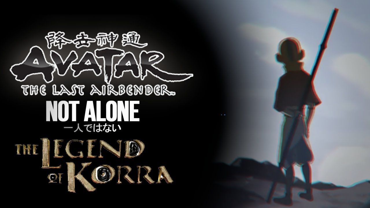 ATLA & LOK || Your not alone {+1000 Sub Special