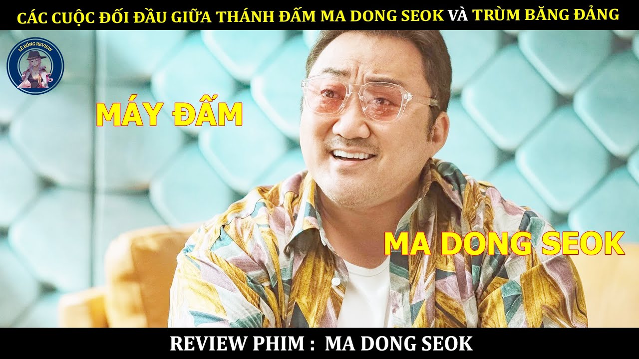 CÁC CUỘC ĐỐI ĐẦU GIỮA THÁNH ĐẤM MA DONG SEOK VÀ TRÙM BĂNG ĐẢNG || TỔNG PHIM MA DONG SEOK PHẦN 4