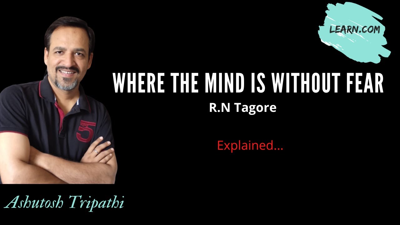 English poem- Where the mind is without fear by Rabindranath Tagore - Explanation