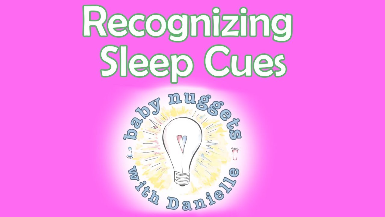 RECOGNIZING BABY'S SLEEP CUES | Baby Nuggets with Danielle (Episode 8)