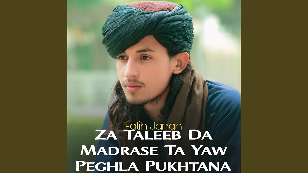 Za Taleeb Da Madrase Ta Yaw Peghla Pukhtana