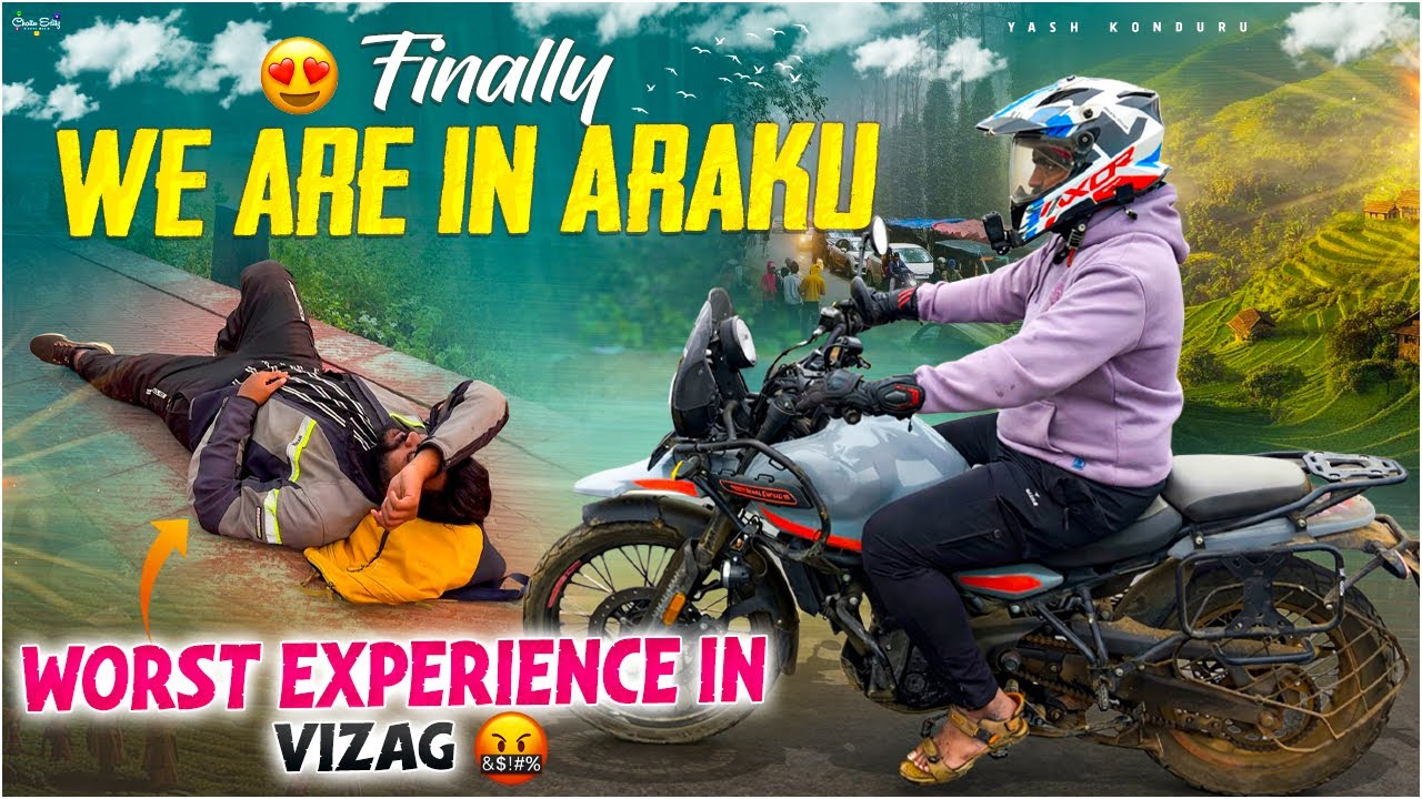FINALLY! WE ARE IN ARAKU | WORST EXPERIENCE IN VIZAG | ARAKU TO VIZAG RIDE DAY 7
