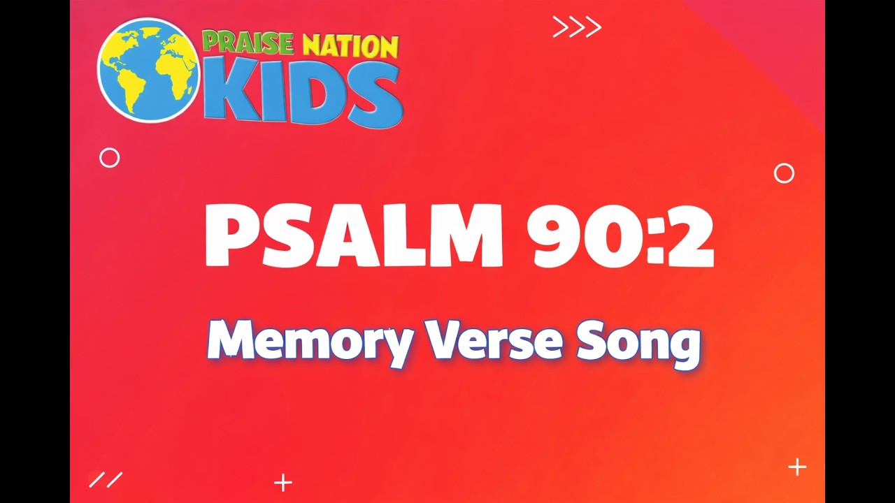 Psalm 90:2 - Praise Nation Kids!