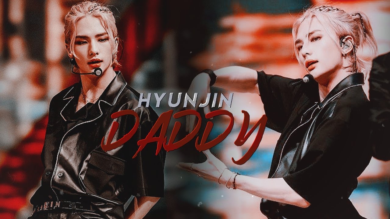 HYUNJIN ✘ DADDY | FMV