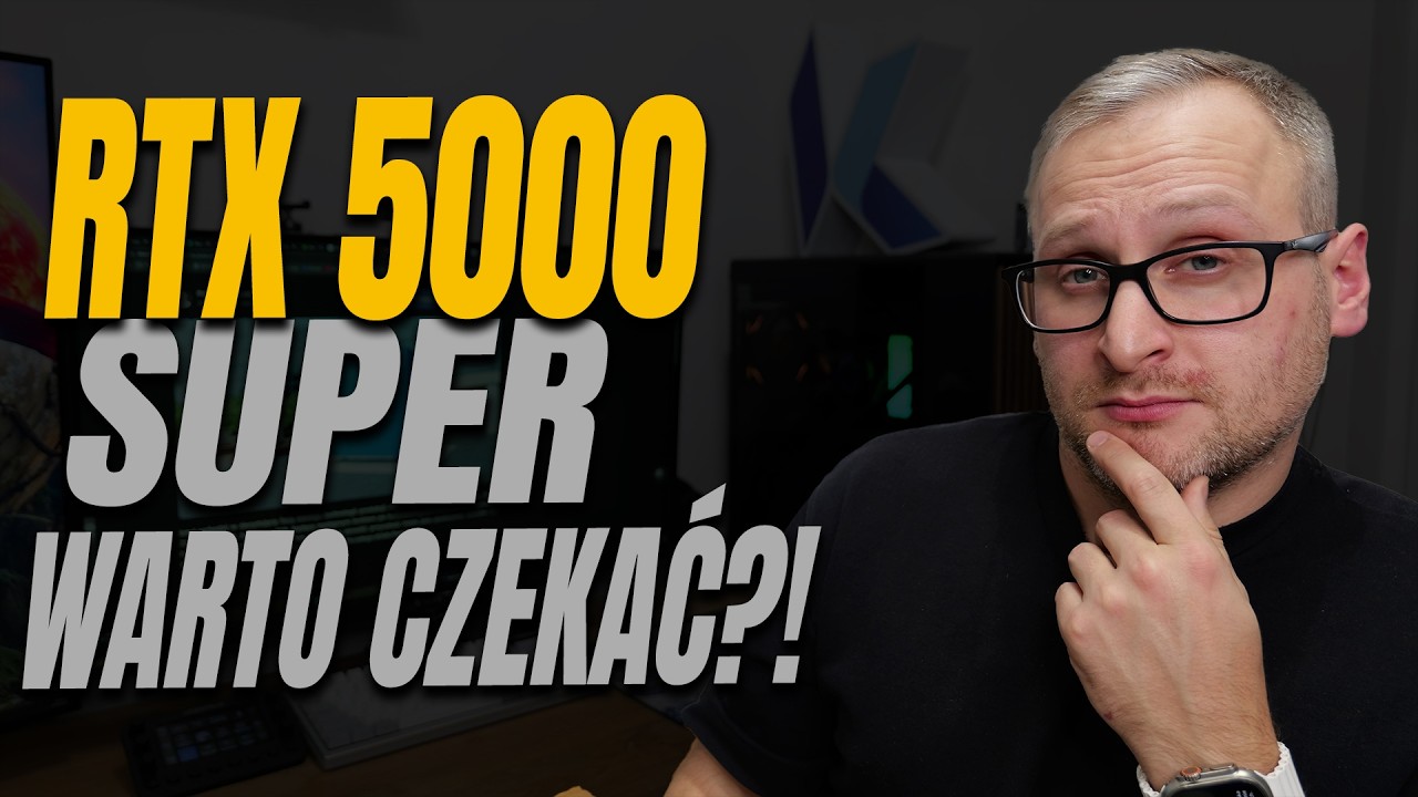 RTX 5000 Super - warto czekać czy olać?