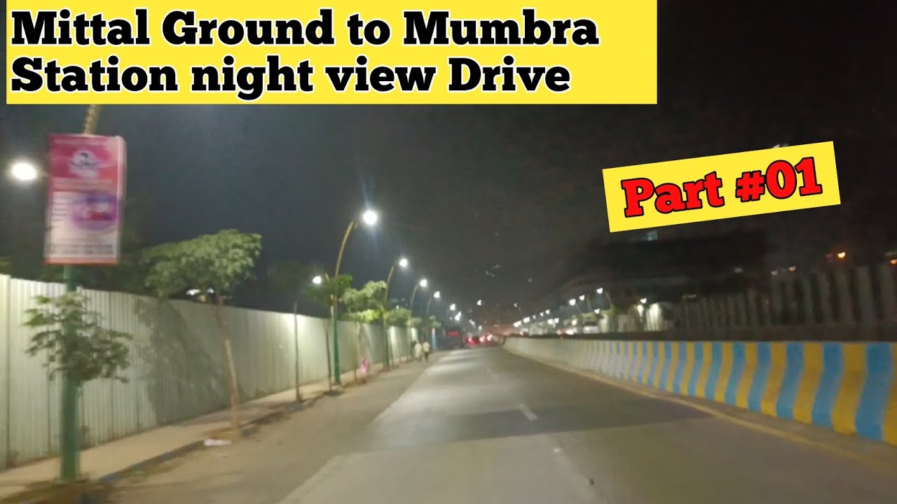 Mittal Ground to Mumbra Station road night drive 🛺 view 🔥 #01 Part