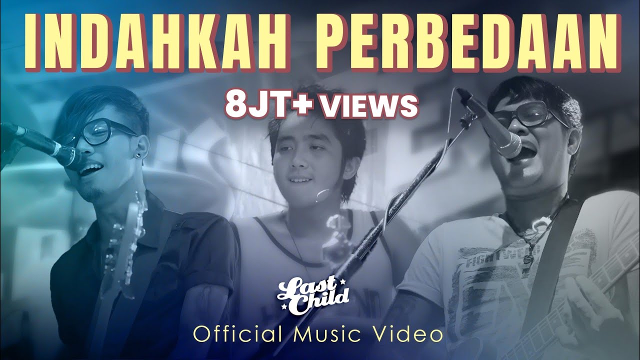 Last Child - Indahkah Perbedaan (Official MV)