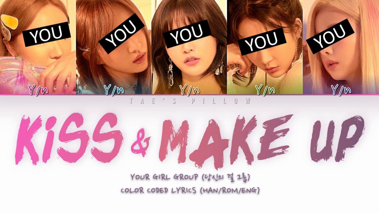 KISS AND MAKE UP - YOUR GIRL GROUP | ORIGINAL - BLACKPINK | 5 MEM VER. | COLOR CODED LYRICS
