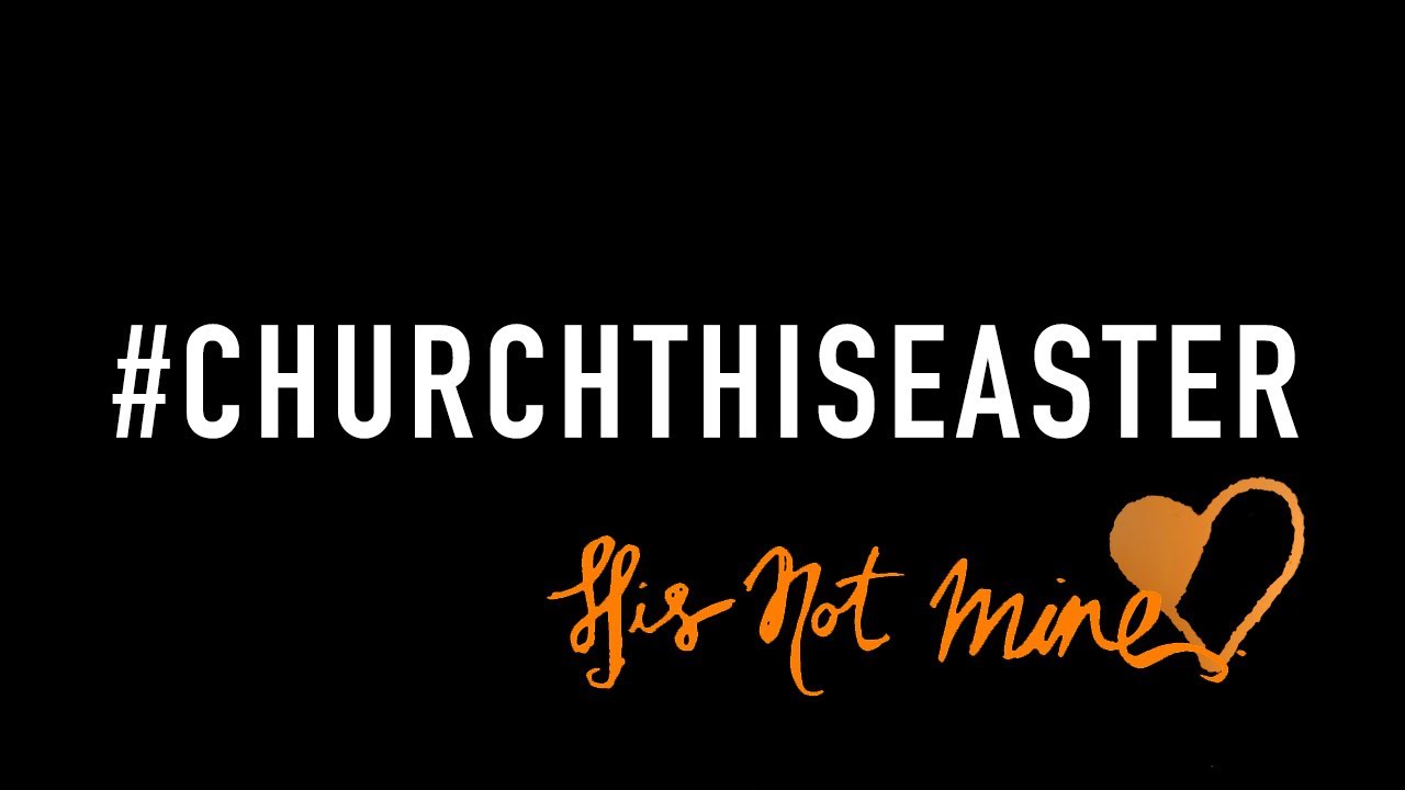 #Churchthiseaster - Powerful Easter Message