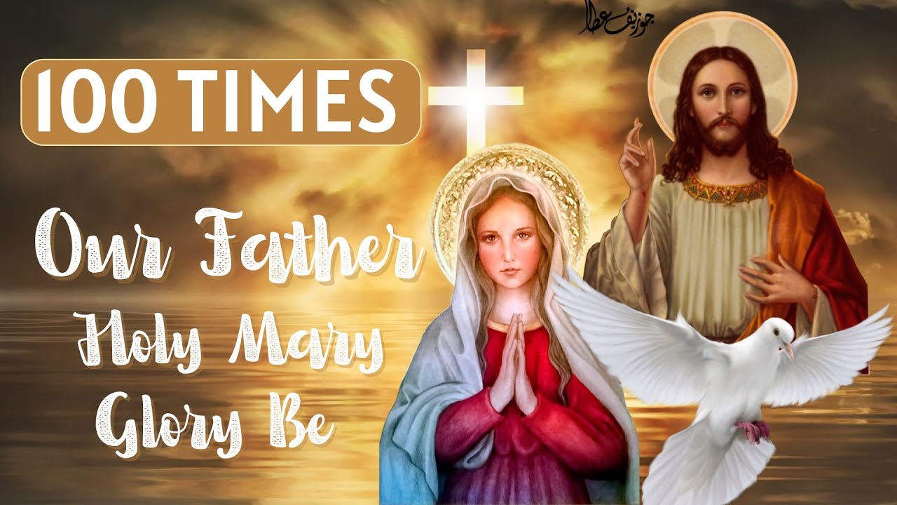 100 Times Our Father, Hail Mary, Glory Be - Very Powerful Prayer!