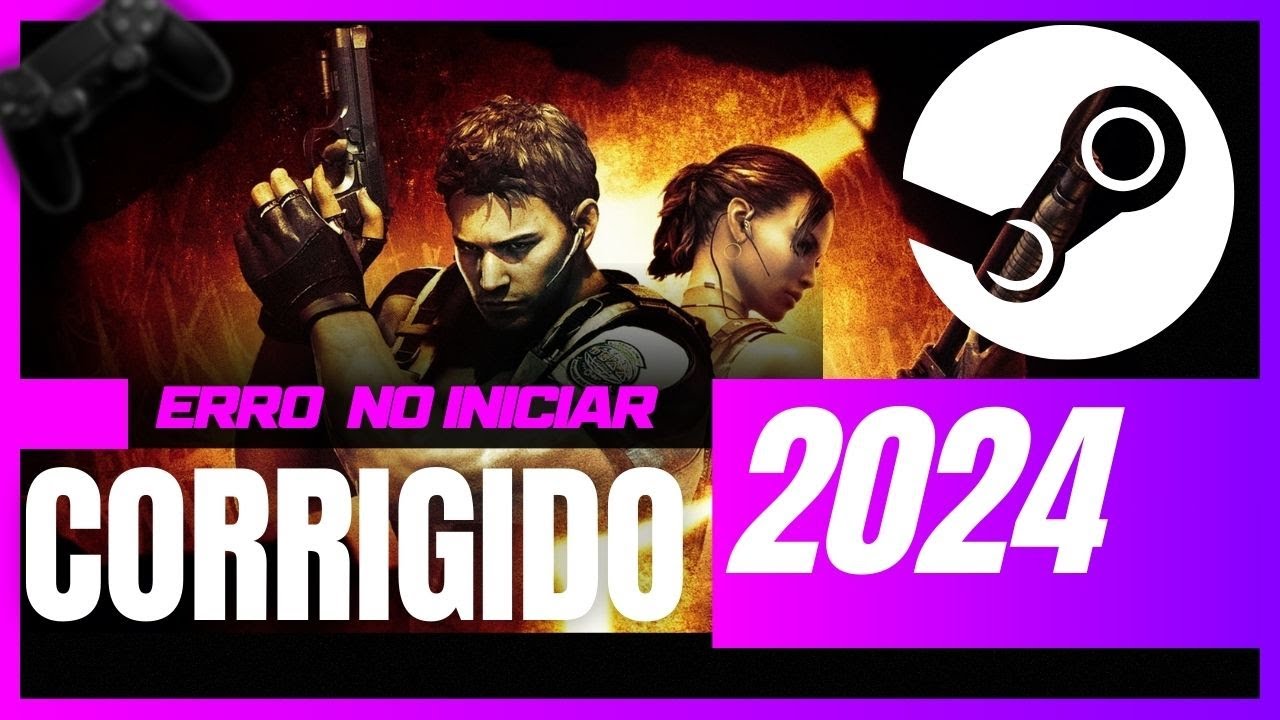O ÚNICO  Método que Funcionou de VERDADE!!  ERRO de inicialização do RESIDENT EVIL 5 DA STEAM 2024.