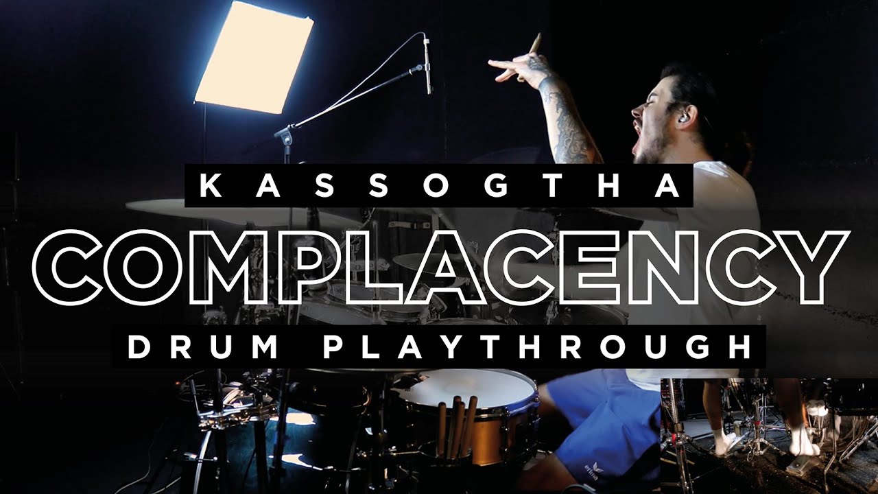 KASSOGTHA – COMPLACENCY [DRUM PLAYTHROUGH]