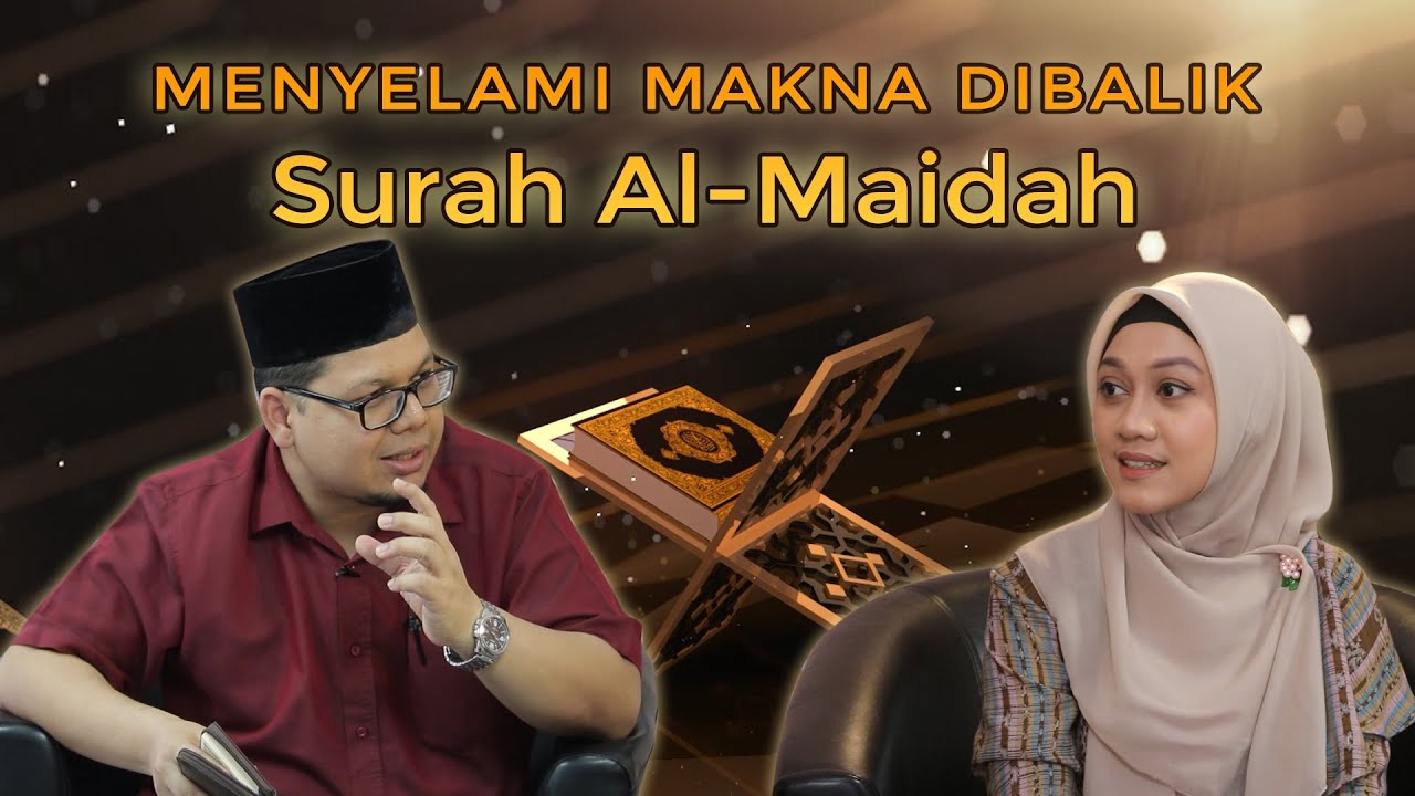 MAKNA SURAH AL-MA'IDAH - KEWAJIBAN MENEPATI JANJI - Eps6